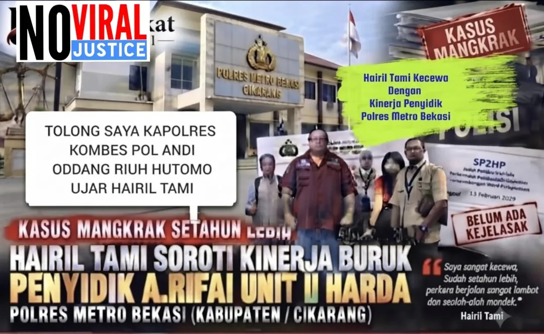 Miris, Betapa Buruknya Kinerja Polres Metro Bekasi, Aduan Hairil Tami Setahun lebih tak ada kejelasan, Hairil Tami Mencari Keadilan”