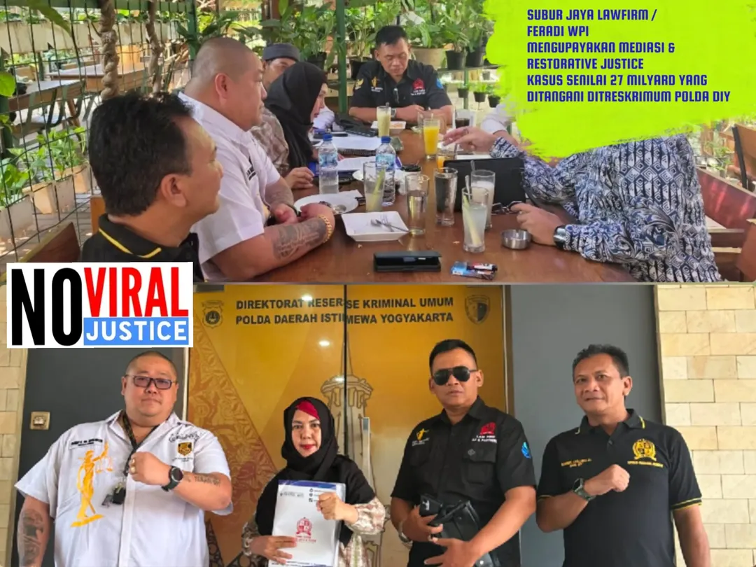 SUBUR JAYA LAWFIRM – FERADI WPI, Upayakan Mediasi & Restorative Justice Kasus Senilai 27 Milyard Yang Ditangani Ditreskrimum Polda DIY
