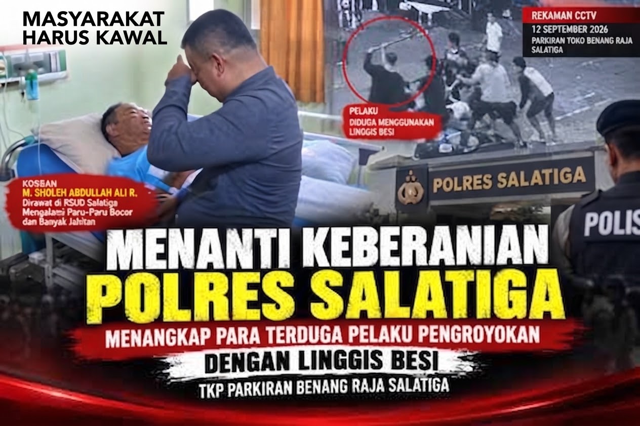 FERADI WPI-Subur Jaya Lawfirm Desak Polres Salatiga Berani Tangkap Para Terduga Pelaku Pengroyokan Dgn Linggis TKP Parkiran Benang Raja